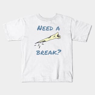 Need a break? Kids T-Shirt